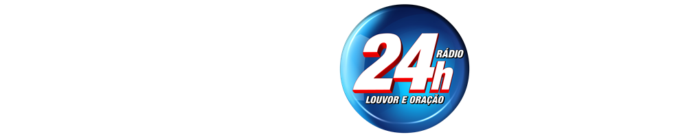 RÁDIO 24 HORAS LOUVOR E ORAÇÃO